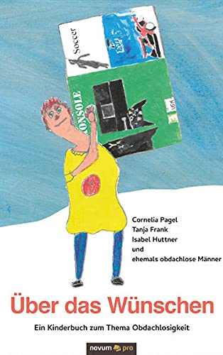 Über das Wünschen: Ein Kinderbuch zum Thema Obdachlosigkeit von novum Verlag