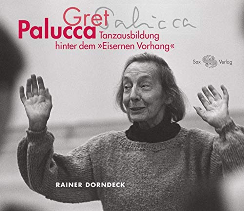Gret Palucca: Tanzausbildung hinter dem »Eisernen Vorhang« von Sax Verlag