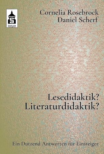 Lesedidaktik? Literaturdidaktik?: Ein Dutzend Antworten für Einsteiger von Schneider Verlag GmbH