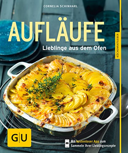 Aufläufe: Lieblinge aus dem Ofen Aufläufe: Lieblinge aus dem Ofen