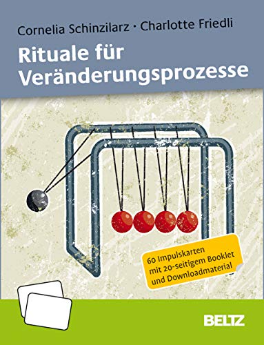 Rituale für Veränderungsprozesse: 60 Impulskarten mit 20-seitigem Booklet und Downloadmaterial von Beltz GmbH, Julius