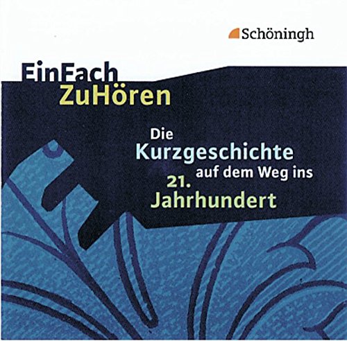 EinFach ZuHören. Audio CD: EinFach ZuHören: Die Kurzgeschichte auf dem Weg ins 21. Jahrhundert von Westermann Bildungsmedien Verlag GmbH