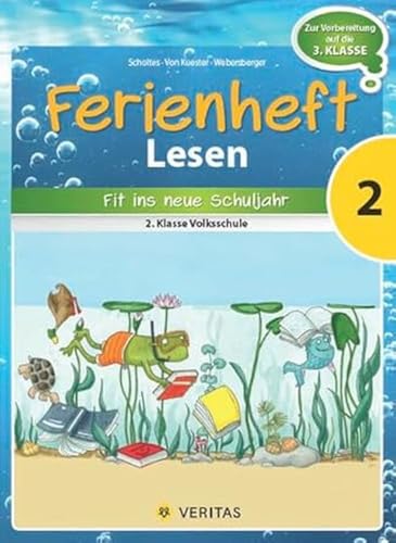 Lesen Ferienhefte - Volksschule - 2. Klasse: Ferienheft Lesen 2. Klasse Volksschule - Zur Vorbereitung auf die 3. Klasse Volksschule - Ferienheft mit eingelegten Lösungen