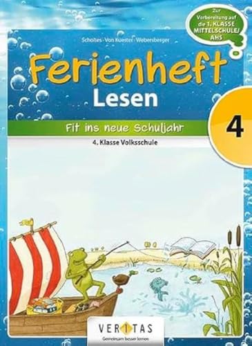 Lesen Ferienhefte - Volksschule - 4. Klasse: Ferienheft Lesen 4. Klasse Volksschule - Zur Vorbereitung auf die 1. Klasse MS/AHS - Ferienheft mit eingelegten Lösungen von Veritas