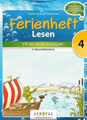 Ferienheft Lesen 4. Klasse Volksschule: Zur Vorbereitung auf die 1. Klasse Mittelschule/AHS (Ferienhefte Volksschule) von Veritas