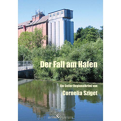 Der Fall am Hafen: Ein Celler Regionalkrimi von winterwork