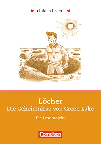 Einfach lesen! - Leseprojekte - Leseförderung ab Klasse 5 - Niveau 3: Löcher - Ein Leseprojekt nach dem Roman von Louis Sachar - Arbeitsbuch mit ... lesen!, Leseförderung ab Klasse 5, Niveau 3) Einfach lesen! - Leseprojekte - Leseförderung ab Klasse 5 - Niveau 3: Löcher - Ein Leseprojekt nach dem Roman von Louis Sachar - Arbeitsbuch mit ... lesen!, Leseförderung ab Klasse 5, Niveau 3)