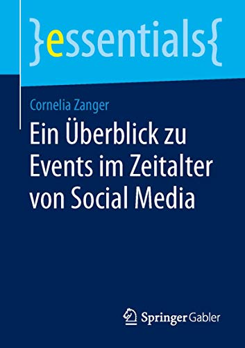 Ein Überblick zu Events im Zeitalter von Social Media (essentials)