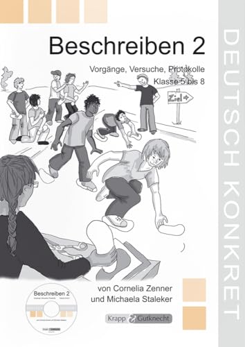Beschreiben 2 Vorgänge, Versuche, Protokolle Klasse 5 bis 8 Beschreiben 2 Vorgänge, Versuche, Protokolle Klasse 5 bis 8 von Krapp&Gutknecht Verlag