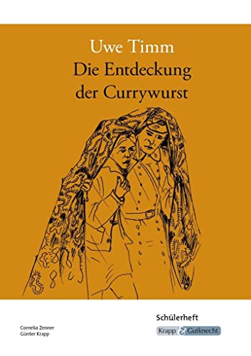 Die Entdeckung der Currywurst – Uwe Timm – Schülerheft: Arbeitsheft, Aufgaben, Interpretation, Heft: Arbeitsheft, Aufgaben, Interpretation, Schülerheft (Literatur im Unterricht: Sekundarstufe I)