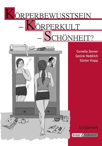 Körperbewusstsein – Körperkult – Schönheit? – Schülerheft: Arbeitsheft, Aufgaben, Schreibaufgaben, Lernmittel, Heft (Themenhefte: Texte lesen, auswerten und schreiben)