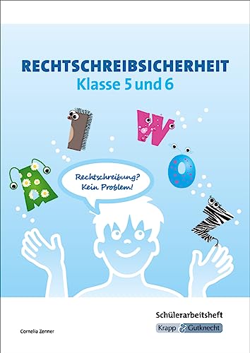 Rechtschreibsicherheit Klasse 5 und 6 – Schülerarbeitsheft: Heft, Aufgaben, Übungen: Übungsheft mit Lösungen (Rechtschreibung und Zeichensetzung: zum selbstständigen Erarbeiten) von Krapp&Gutknecht Verlag