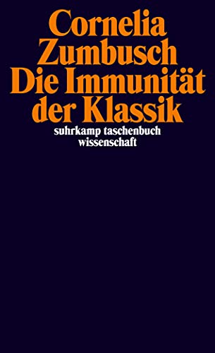 Die Immunität der Klassik (suhrkamp taschenbuch wissenschaft) von Suhrkamp Verlag AG