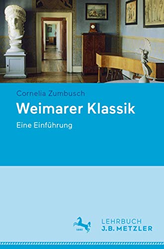 Weimarer Klassik: Eine Einführung von J.B. Metzler