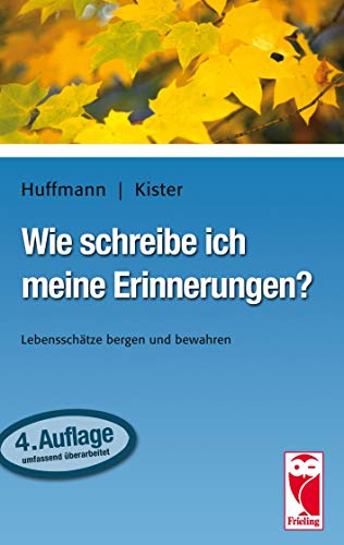 Wie schreibe ich meine Erinnerungen?: Lebensschätze bergen und bewahren Wie schreibe ich meine Erinnerungen?: Lebensschätze bergen und bewahren von Frieling & Huffmann GmbH