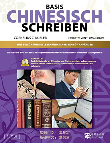 Basis Chinesisch Schreiben - Lehrbuch: Eine Einführung in Lesen und Schreiben für Anfänger