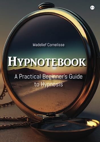 Hypnotebook: A Practical Beginner's Guide to Hypnosis Hypnotebook: A Practical Beginner's Guide to Hypnosis von Boekscout
