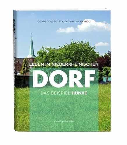Leben im niederrheinischen Dorf: Das Beispiel Hünxe Leben im niederrheinischen Dorf: Das Beispiel Hünxe