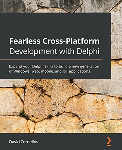 Fearless Cross-Platform Development with Delphi: Expand your Delphi skills to build a new generation of Windows, web, mobile, and IoT applications Fearless Cross-Platform Development with Delphi: Expand your Delphi skills to build a new generation of Windows, web, mobile, and IoT applications von Packt Publishing