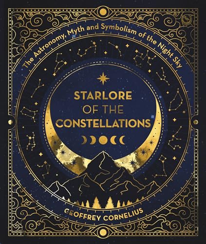Starlore of the Constellations: The Astronomy, Myth and Symbolism of the Night Sky von Watkins Publishing