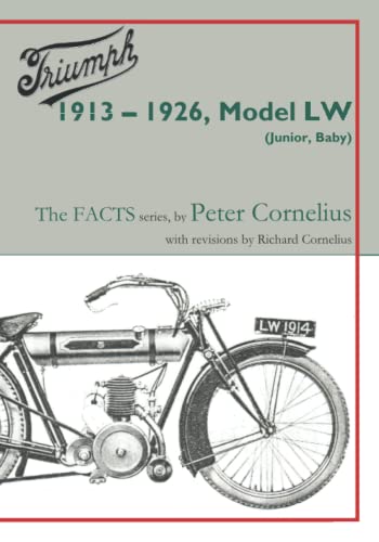 Triumph 1913-1926, Model LW (Junior, Baby) (Triumph-The FACTS, Band 3)