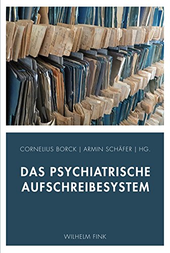 Das psychiatrische Aufschreibesystem.: Notieren, Ordnen, Schreiben in der Psychiatrie von Fink (Wilhelm) / Wilhelm Fink Verlag