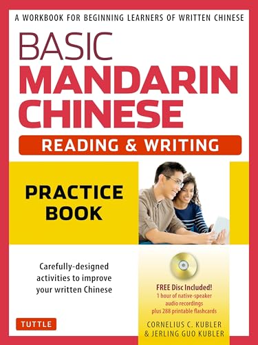 Basic Mandarin Chinese: Reading & Writing: Practice Book: A Workbook for Beginning Learners of Written Chinese (Basic Chinese)