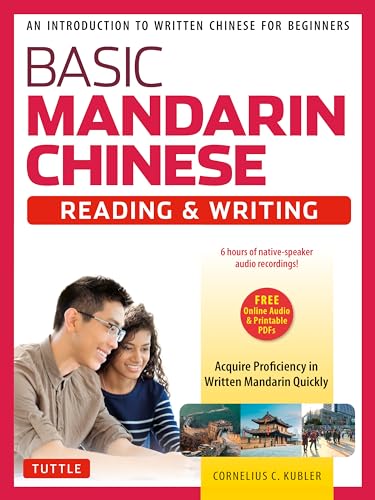 Basic Mandarin Chinese - Reading & Writing Textbook: An Introduction to Written Chinese for Beginners (6+ hours of MP3 Audio Included) von Tuttle Publishing