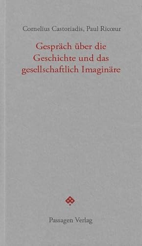 Gespräch über die Geschichte und das gesellschaftlich Imaginäre (Passagen forum)