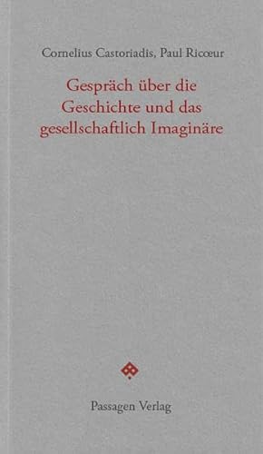 Gespräch über die Geschichte und das gesellschaftlich Imaginäre (Passagen forum)