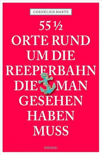 55 1/2 Orte rund um die Reeperbahn, die man gesehen haben muss