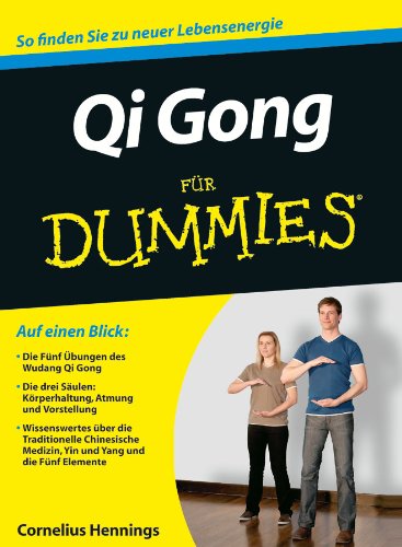Qi Gong für Dummies: So finden Sie zu neuer Lebensenergie