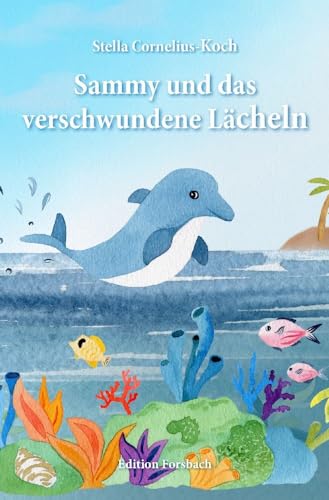 Sammy und das verschwundene Lächeln: Ein Kinderbuch für kleine und große Kinder (Kinderbücher mit Herz)