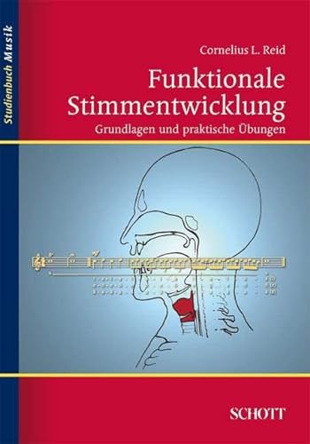 Funktionale Stimmentwicklung: Grundlagen und praktische Übungen (Studienbuch Musik) von Schott Music