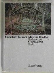 Museum Friedhof : bedeutende Grabmäler in Berlin. von Berlin : Stapp,