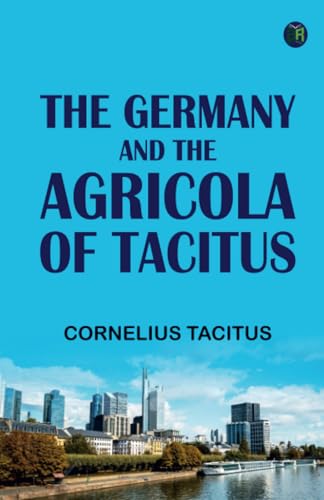 The Germany and the Agricola of Tacitus von Zinc Read