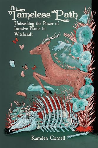 The Tameless Path: Unleashing the Power of Invasive Plants in Witchcraft von Crossed Crow Books