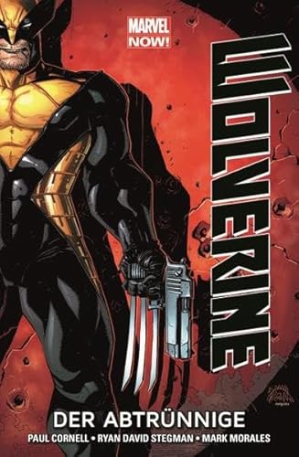 Wolverine - Marvel Now!: Bd. 3: Der Abtrünnige Wolverine - Marvel Now!: Bd. 3: Der Abtrünnige