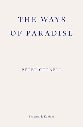 The Ways of Paradise: Peter Cornell von Faber And Faber Ltd.