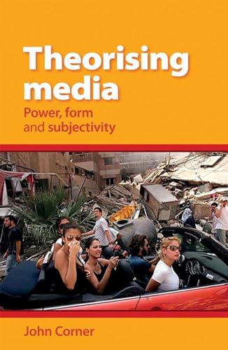 Theorising Media: Power, form and subjectivity