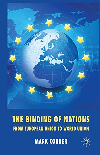The Binding of Nations: From European Union to World Union von MACMILLAN