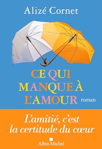 Ce qui manque à l'amour von ALBIN MICHEL