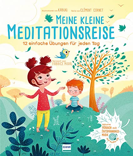 Meine kleine Meditationsreise: 12 einfache Übungen für jeden Tag inkl. Audio-CD (gelesen von Stefan Wilkening) mit Anleitungstexten und Meditationsmusik für Kinder ab 6 Jahren