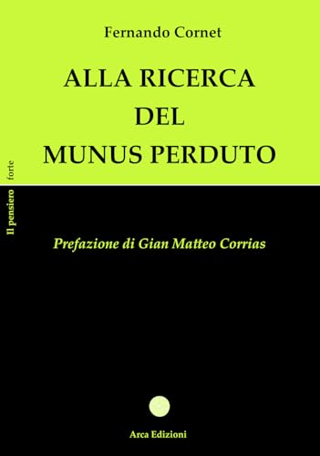 Alla ricerca del Munus perduto (Il pensiero forte) von Arca Edizioni