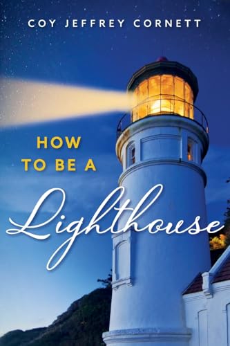 How To Be A Lighthouse von How to Be a Lighthouse LLC