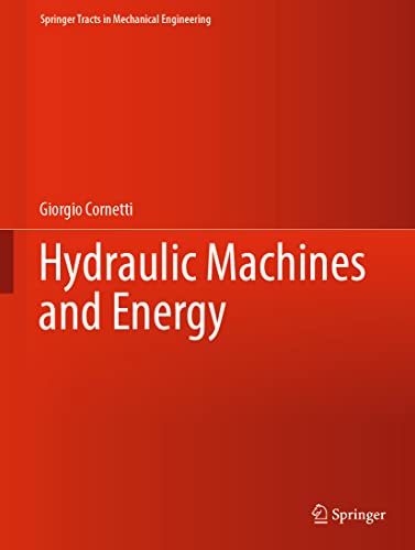 Hydraulic Machines and Energy (Springer Tracts in Mechanical Engineering) von Springer