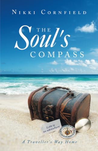 The Soul's Compass: A Traveller's Way Home von Balboa Press AU