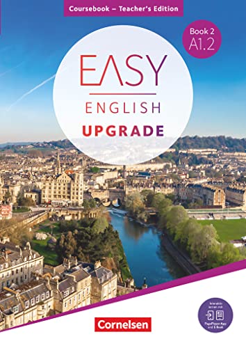 Easy English Upgrade - Englisch für Erwachsene - Book 2: A1.2: Coursebook - Teacher's Edition - Inkl. PagePlayer-App (Easy English Upgrade, Book 2: A1.2) Easy English Upgrade - Englisch für Erwachsene - Book 2: A1.2: Coursebook - Teacher's Edition - Inkl. PagePlayer-App (Easy English Upgrade, Book 2: A1.2) von Cornelsen Verlag GmbH