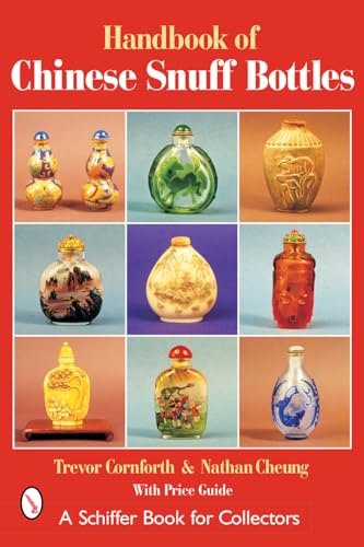 The Handbook of Chinese Snuff Bottles von Schiffer Publishing