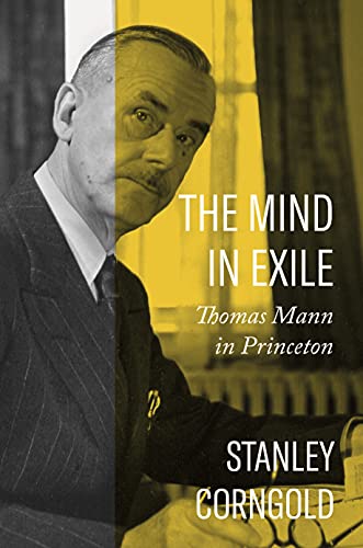 The Mind in Exile: Thomas Mann in Princeton von Princeton University Press